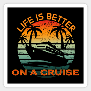 Life is better on a Cruise Men Women Cruising Sticker